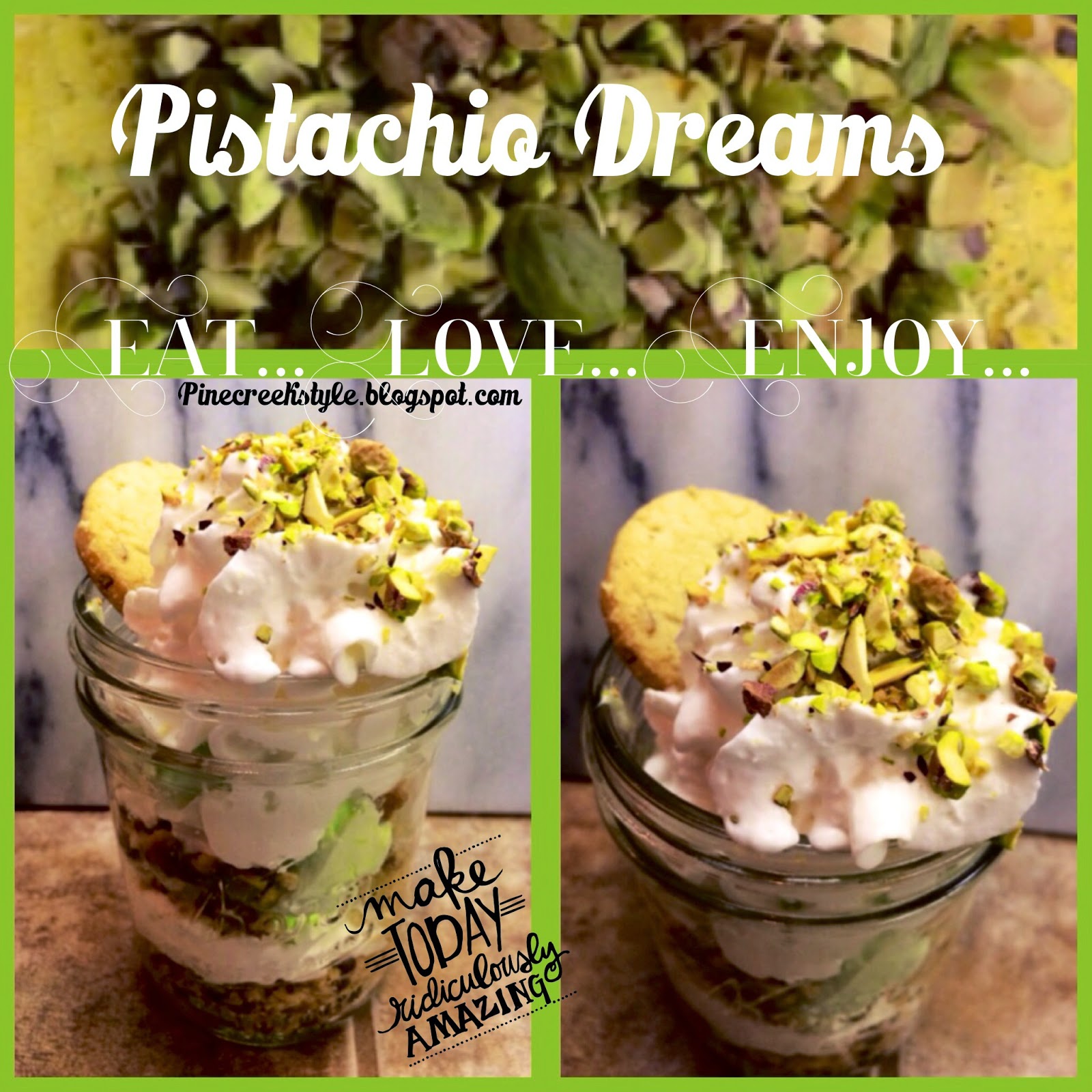 Pine Creek Style Pistachio Dreams...