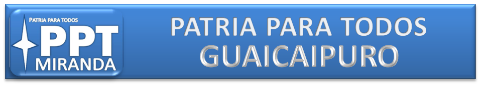 PATRIA PARA TODOS GUAICAIPURO