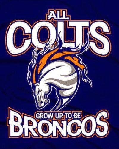 All colts grow up to be Broncos - #ColtsHaters #broncos #grow