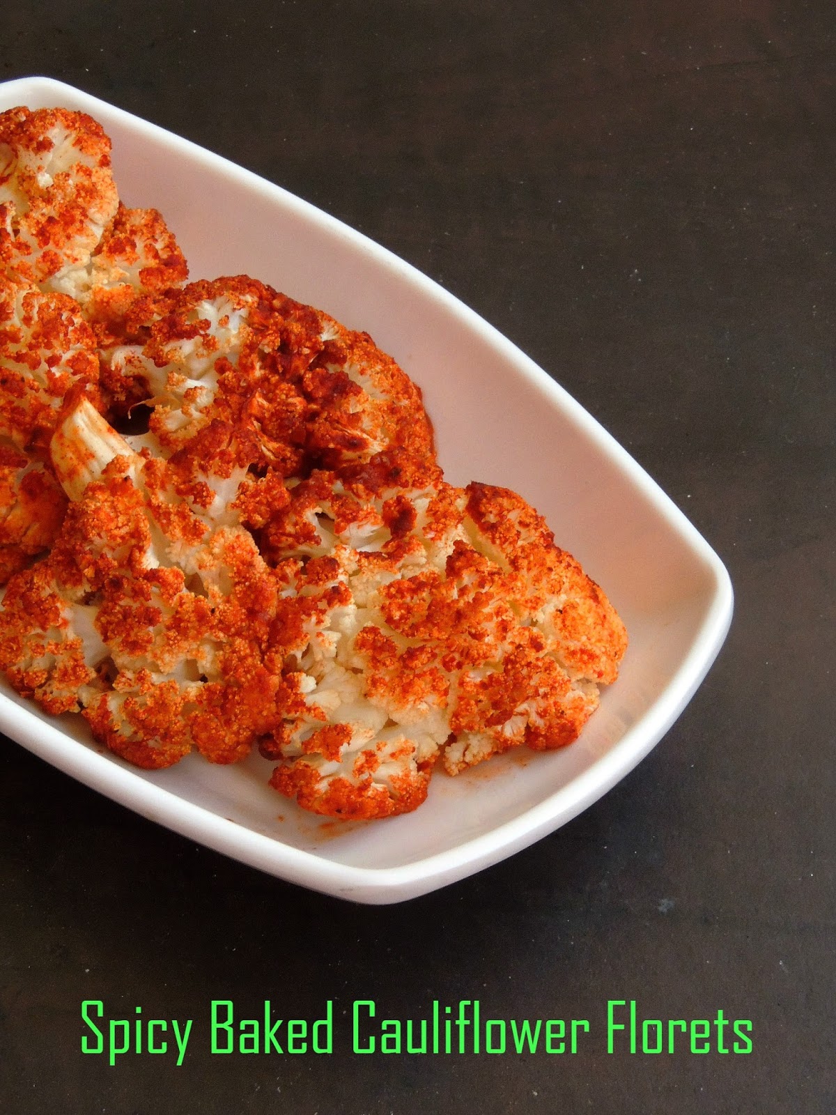 Priya's Versatile Recipes Spicy Baked Cauliflower Florets
