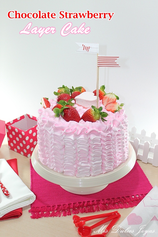 Chocolate Strawberry Layer Cake (pastel De Chocolate Y Fresa)... &#161;ideal Para San Valentín!
