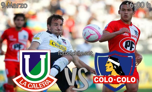 Unión La Calera vs Colo Colo - Campeonato Clausura - 16:00 h - 09/03/2014