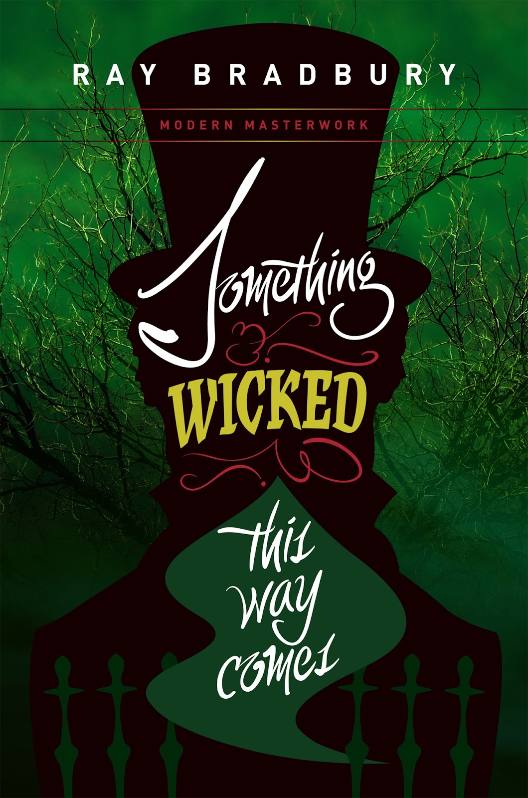 The cover of Something Wicked This Way Comes. The silhouette of a man in a top hat stands before a green forest. The title makes up his head. 