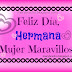 Feliz Día, Hermana, Mujer Maravillosa