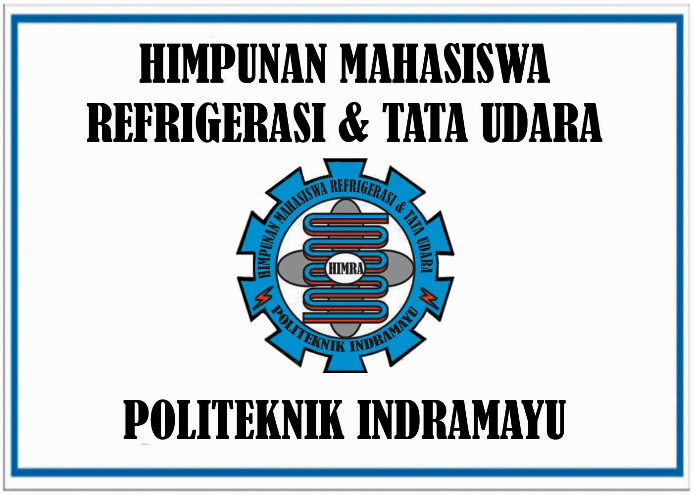 Himpunan Mahasiswa Refrigerasi Dan Tata Udara Politeknik Indramayu