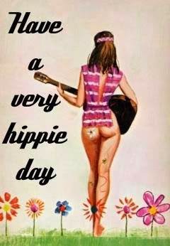 Have a very hippie day