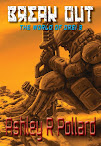 Break Out: Book 3 - <br><i>War in a world of artificial super intelligence's</i>