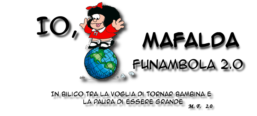Io, Mafalda Funambola 2.0