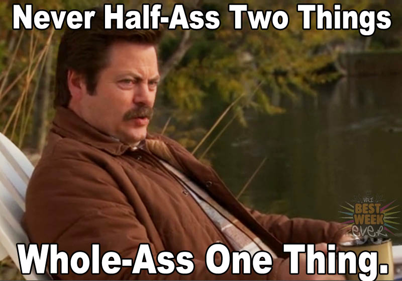 Ron-Swanson-Never-Whole-Ass-One-Thing-13