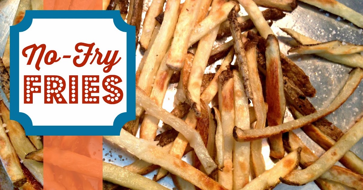 Mormon Mavens in the Kitchen NoFry Fries