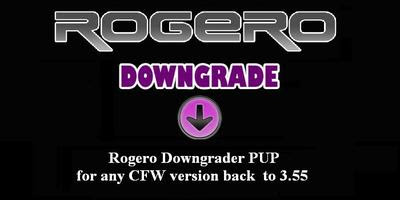 Rogero Downgrader: PUP para pasar desde cualquier CFW a CFW 3.55 Rogero Downgrader: PUP para pasar desde cualquier CFW a CFW 3.55