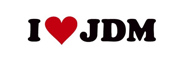 "...JDM is My Life..."