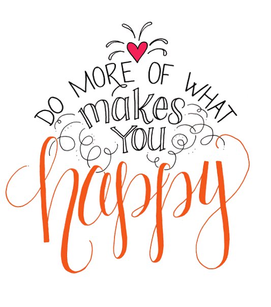 Lettering Lately blog Do more of what makes you happy > Lettering Lately