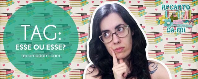 TAG: Esse ou esse? TAG: Esse ou esse?