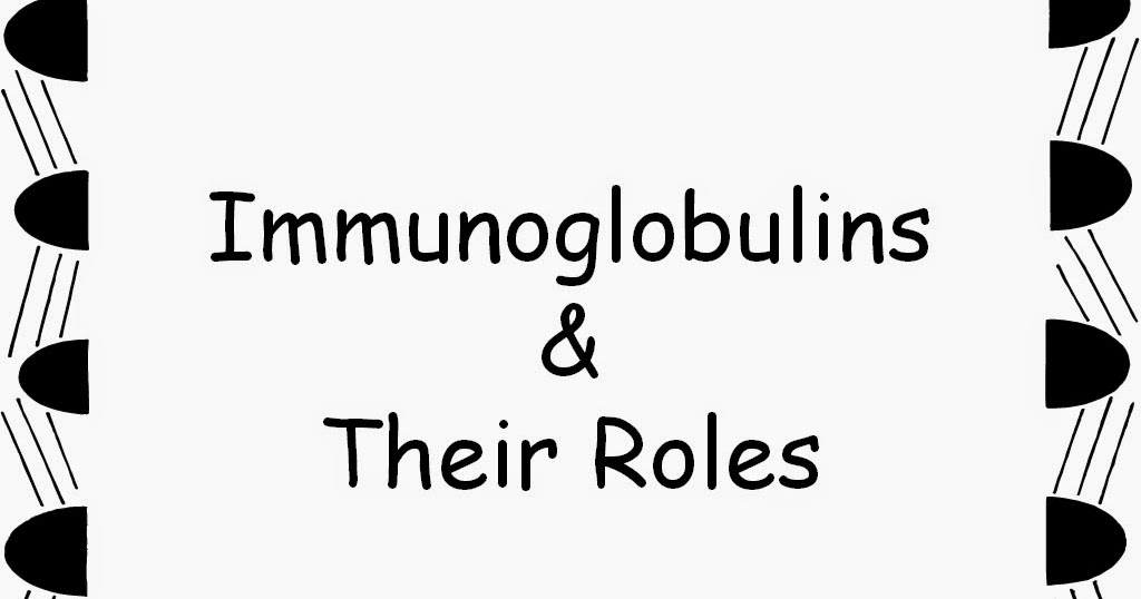 Student Survive 2 Thrive Immunoglobulins and Their Roles Free