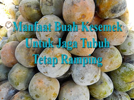 Manfaat Buah Kesemek Untuk Jaga Tubuh Tetap Ramping Manfaat Buah Kesemek Untuk Jaga Tubuh Tetap Ramping