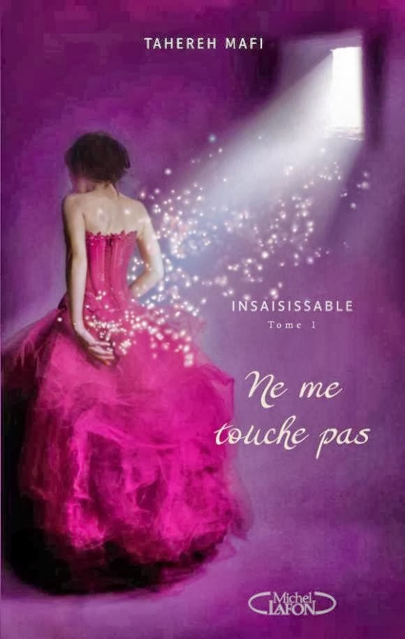 Insaisissable - Tome 1 - Ne me touche pas de Tahereh Mafi ♪ Keep holding on  ♪ - a little matter whatever
