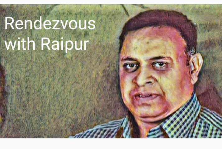 RENDEZVOUS WITH RAIPUR