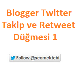 Blogger Twitter Takip ve Retweet Düğmesi 1 Blogger Twitter Takip ve Retweet Düğmesi 1