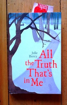 All the Truth That's in Me by Julie Berry All the Truth That's in Me by Julie Berry, UK hardback