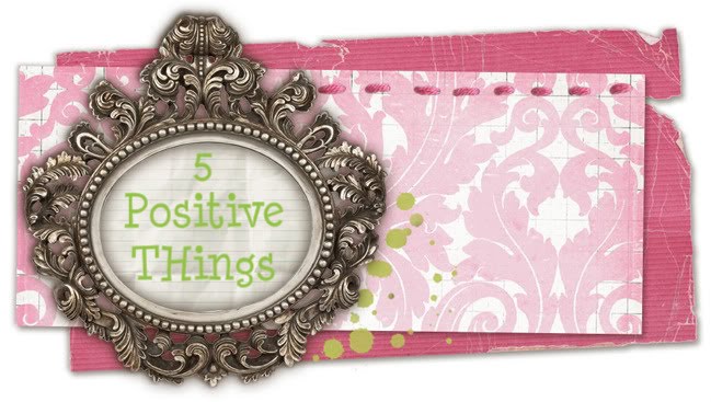 5 Positive Things