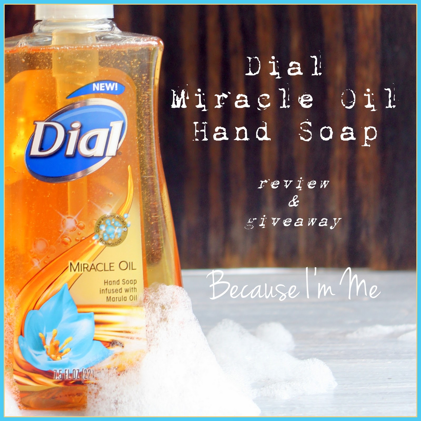 Sponsored Review and Giveaway Dial Miracle Oil Hand Soap Because I'm Me