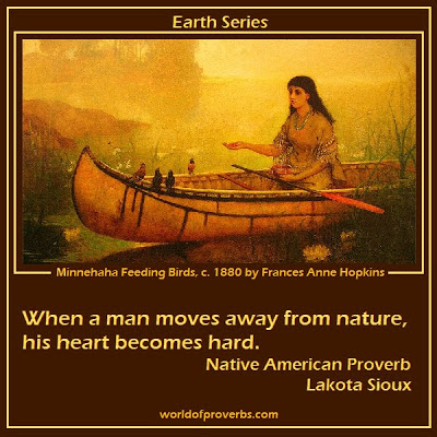 World of Proverbs: When a man moves away from nature his heart becomes
