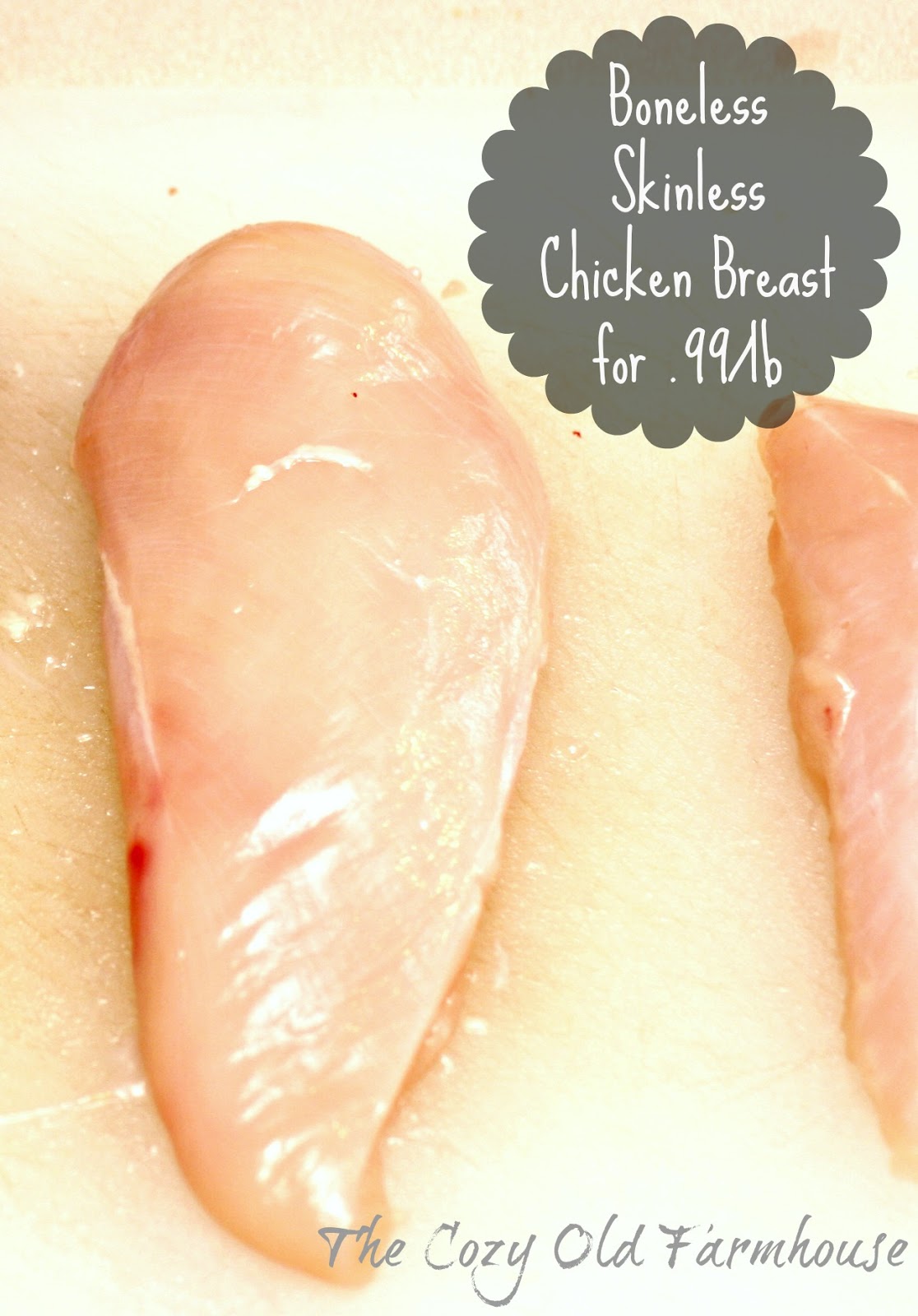 The Cozy Old "Farmhouse" Boneless Skinless Chicken Breast for .99/lb