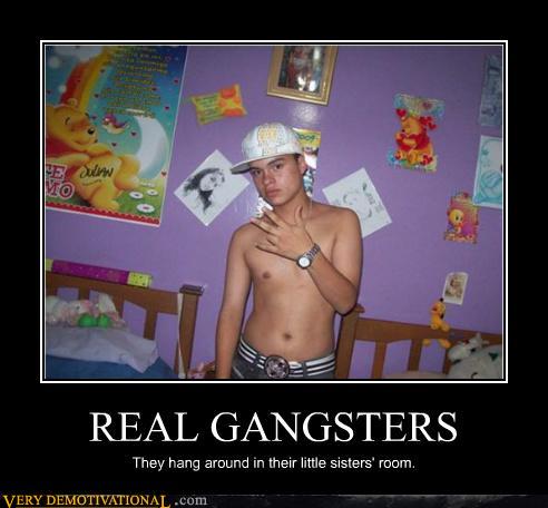 [Bild: demotivational-posters-real-gangsters.jpg]