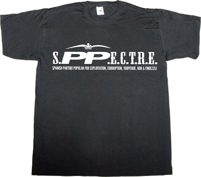 partido popular pp corruption useless spanish politics 007 james bond spectre movie spain is different t-shirt ephemeral-t-shirts