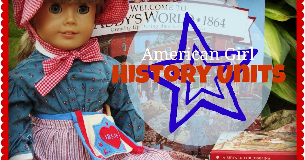 The Unlikely Homeschool American Girl History Units Samantha