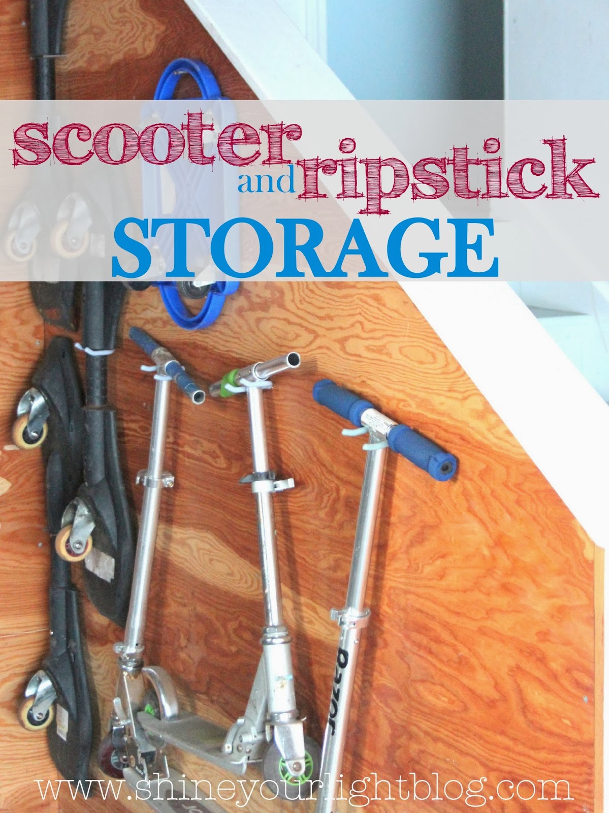 Shine Your Light Garage Organization Razor Scooter & Ripstick Storage