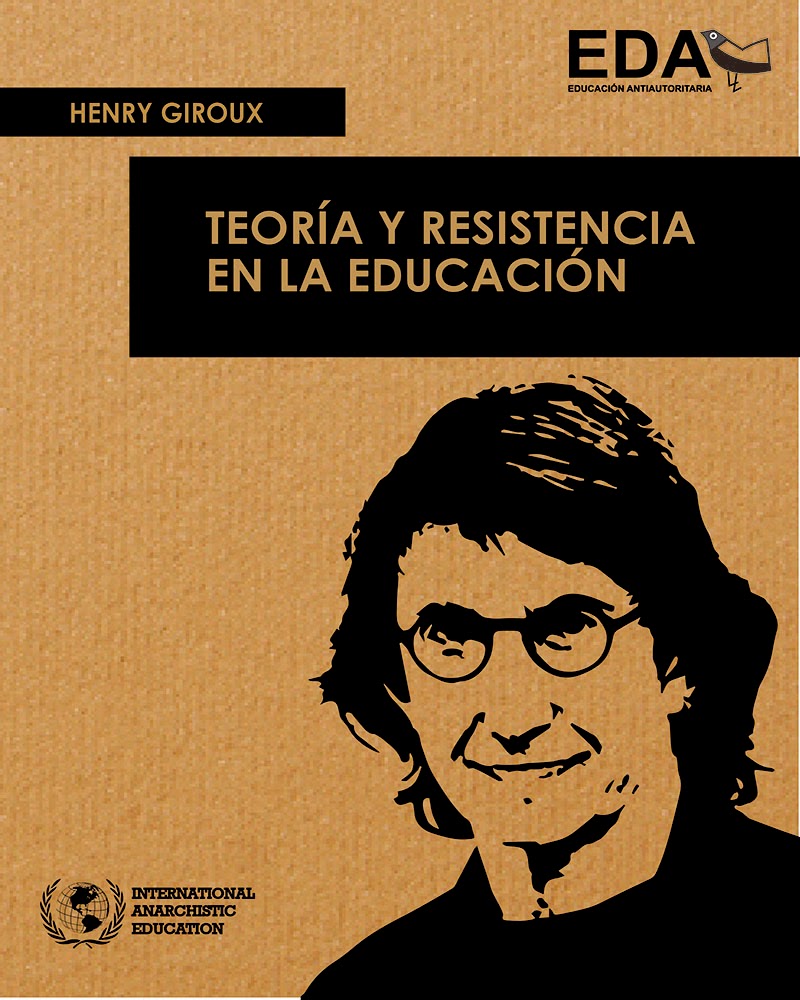 Educación Antiautoritaria Resistencia en la Educación Henry Giroux
