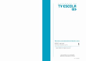 Cadernos da Tv Escola: 500 Anos, um Novo Mundo na Tv - Volume 1