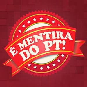 É MENTIRA DO PT