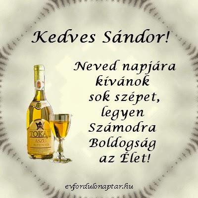 Március 18 - Sándor névnap - Neved kívánok sok szépet, legyen Számodra Boldogság az Élet Sándor, Ede névnap