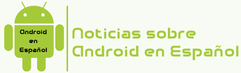 Noticias sobre Android en Español
