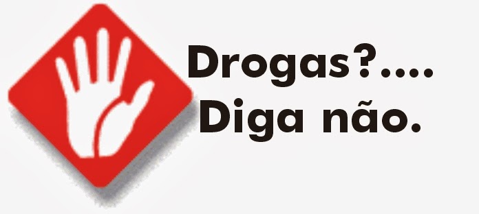 DROGAS? DIGA NÃO.