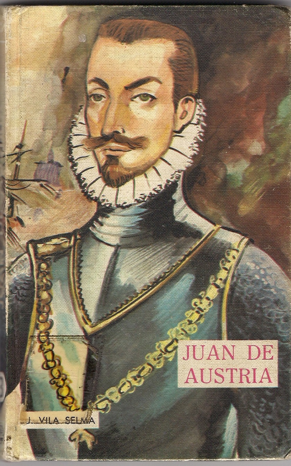Juan de Austria El Héroe de Lepanto que Marcó la Historia
