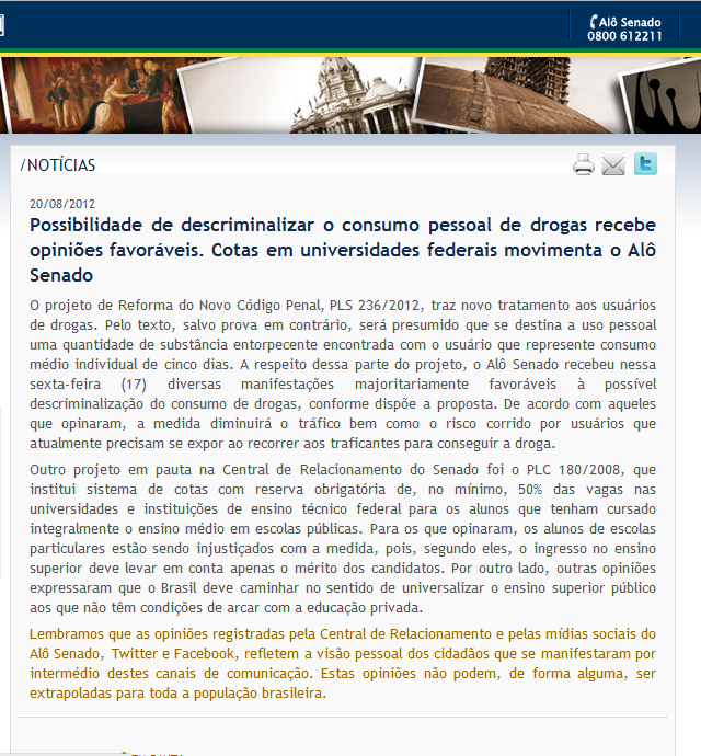 Possibilidade de descriminalizar o consumo pessoal de drogas recebe opiniões favoráveis. Possibilidade de descriminalizar o consumo pessoal de drogas recebe opiniões favoráveis.