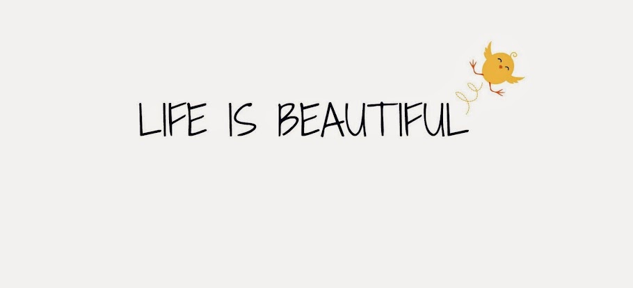 Life is beautiful 