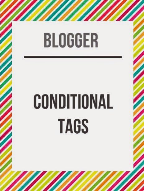 Daftar Conditional Tags Blogger dan Fungsinya Daftar Conditional Tags Blogger dan Fungsinya
