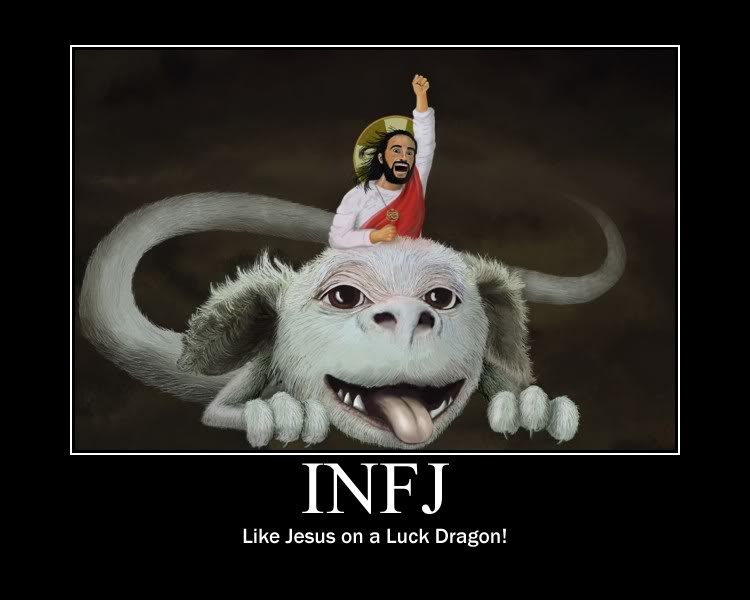Mystic Dog Ears: INFJ - Like Jesus on a Luck Dragon Mystic Dog Ears: INFJ - Like Jesus on a Luck Dragon