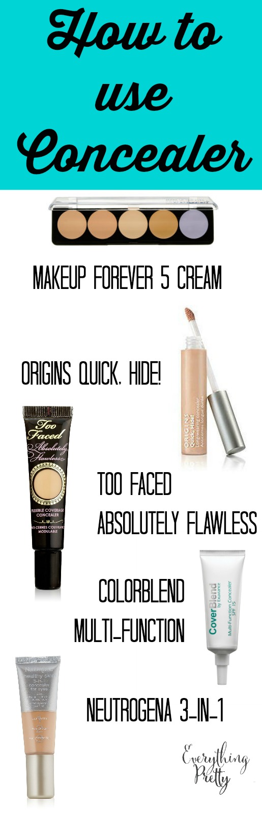 How to Use Concealer Everything Pretty