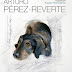 "Perros e hijos de perra" de Arturo Pérez-Reverte