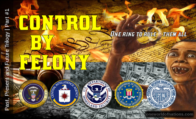 Past, Present and Future Trilogy | Part #1 - Control by Felony Obama, POTUS, CIA, DHS, FBI, FRBNY, Control, Felony, Politics, Zionism,