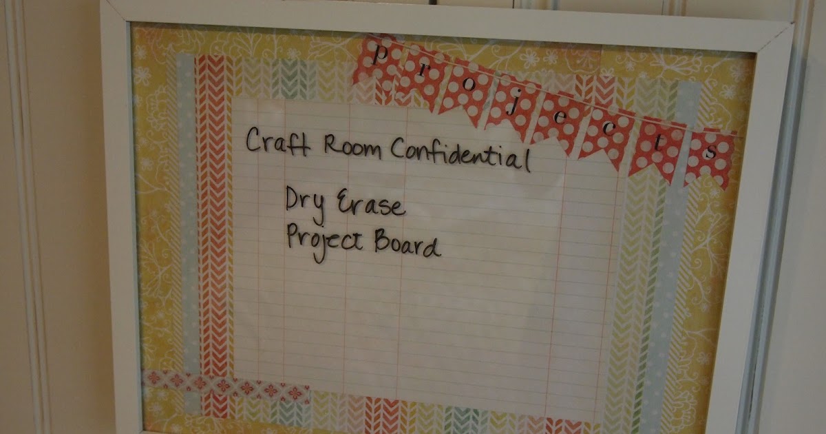 Craft Room Confidential Dry Erase Project Board
