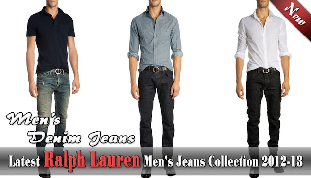 Latest Ralph Lauren Men's Jeans Collection 2012-13