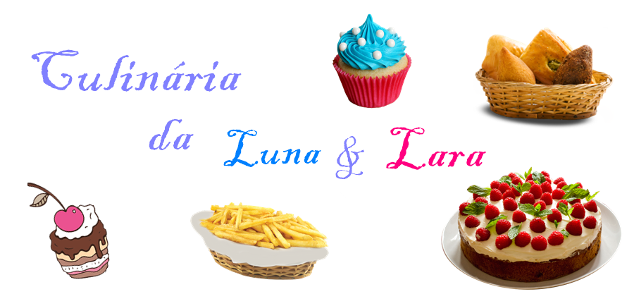 Culinária da Luna & Lara