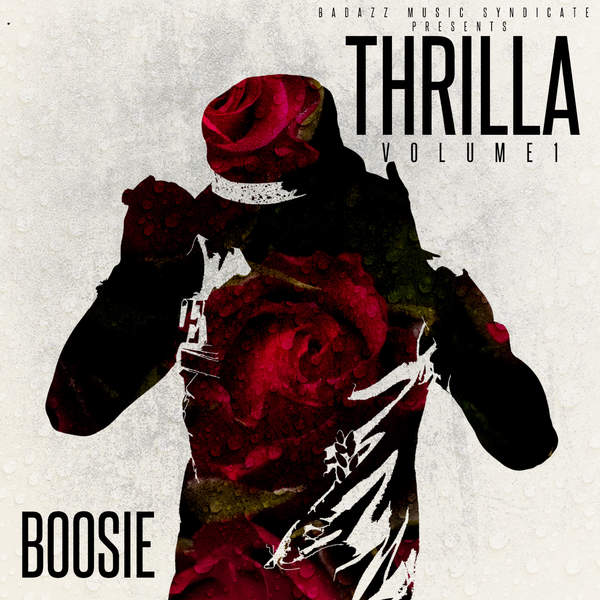 Mixtape: Boosie Badazz - Thrilla Vol 1 Mixtape: Boosie Badazz - Thrilla Vol 1